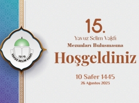 15.Yavuz Selim Vakfı Mezunları programı (vtr) | Trabzon | 26.08.2023